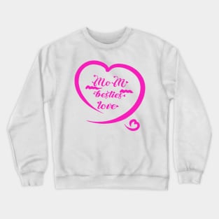 Mom besties love Crewneck Sweatshirt